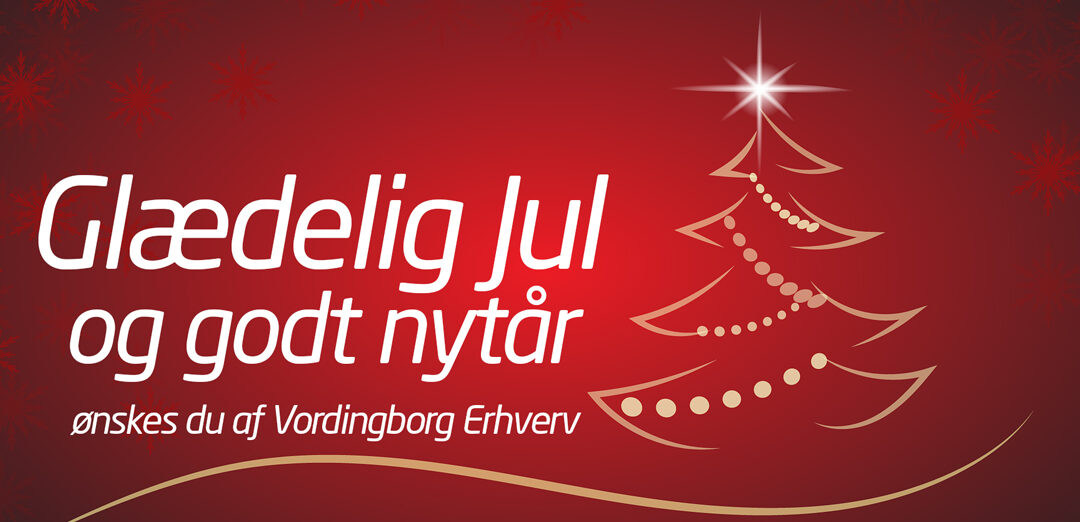 Glædelig jul og godt nytår fra Vordingborg Erhverv